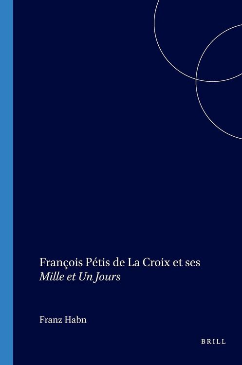 Produktbild: Fran&ccedil;ois P&eacute;tis de La Croix et ses <i>Mille et Un Jours</i>