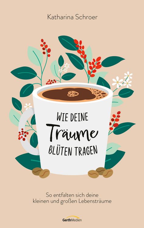 Produktbild: Wie deine Tr&auml;ume Bl&uuml;ten tragen