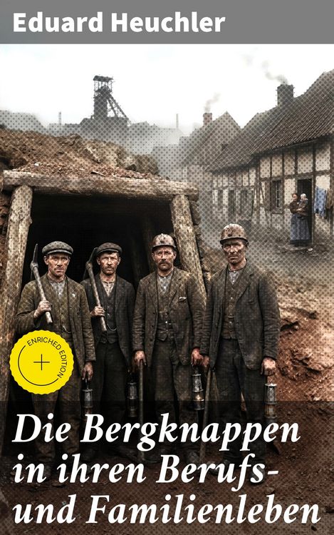 Produktbild: Die Bergknappen in ihren Berufs- und Familienleben