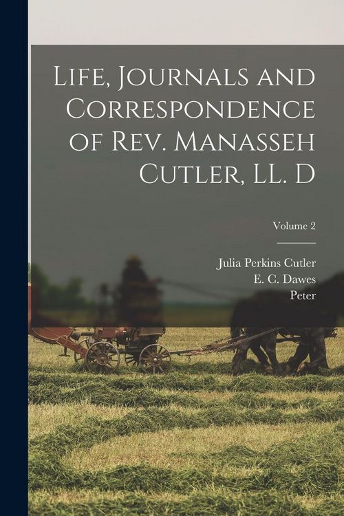 Produktbild: Life, Journals and Correspondence of Rev. Manasseh Cutler, LL. D; Volume 2