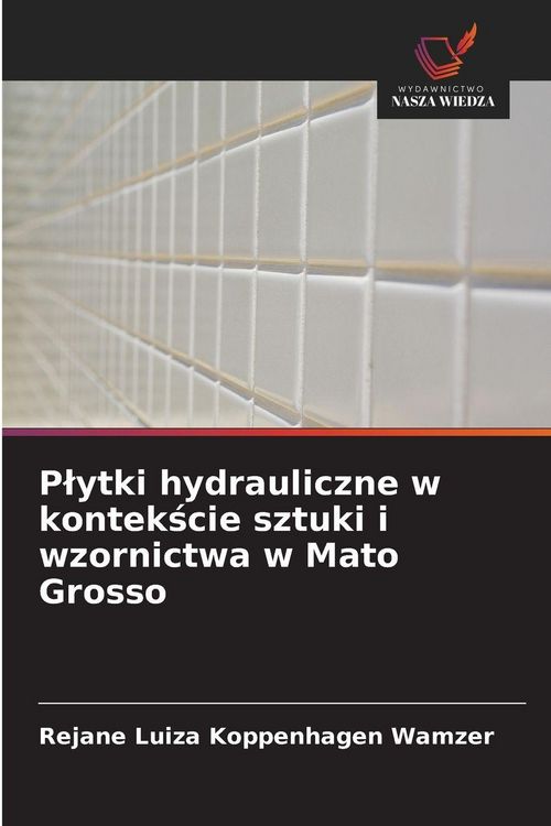 Produktbild: P&iquest;ytki hydrauliczne w kontek&iquest;cie sztuki i wzornictwa w Mato Grosso