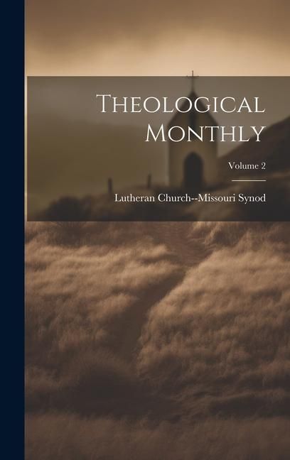 Produktbild: Theological Monthly; Volume 2