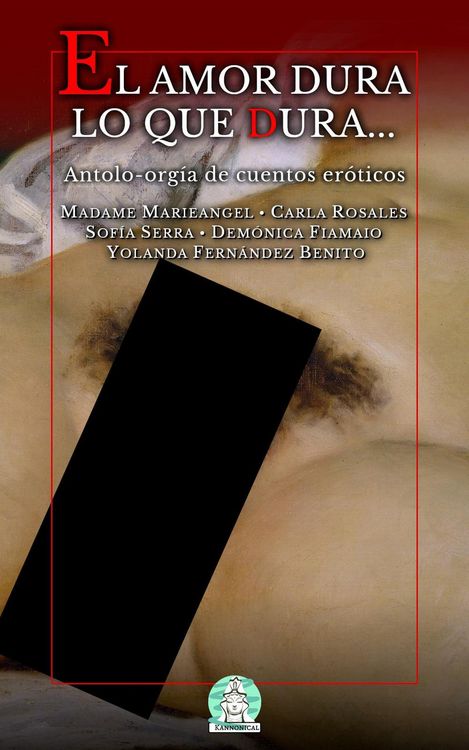 Produktbild: El amor dura lo que dura dura: Antolo-org&iacute;a de cuentos er&oacute;ticos