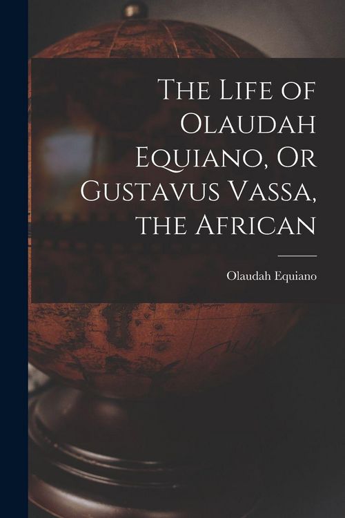 Produktbild: The Life of Olaudah Equiano, Or Gustavus Vassa, the African