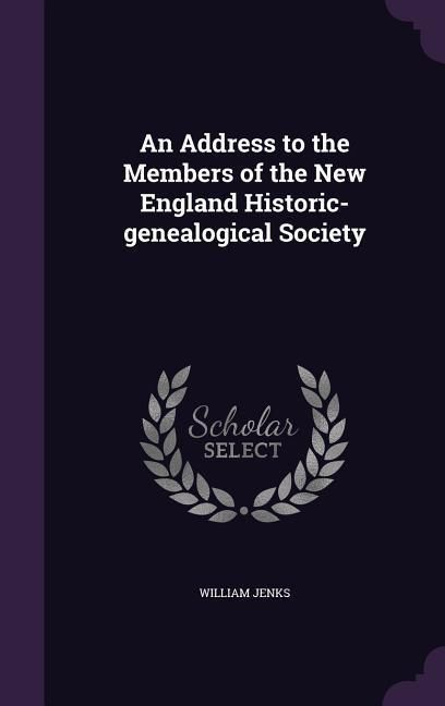 Produktbild: An Address to the Members of the New England Historic-genealogical Society