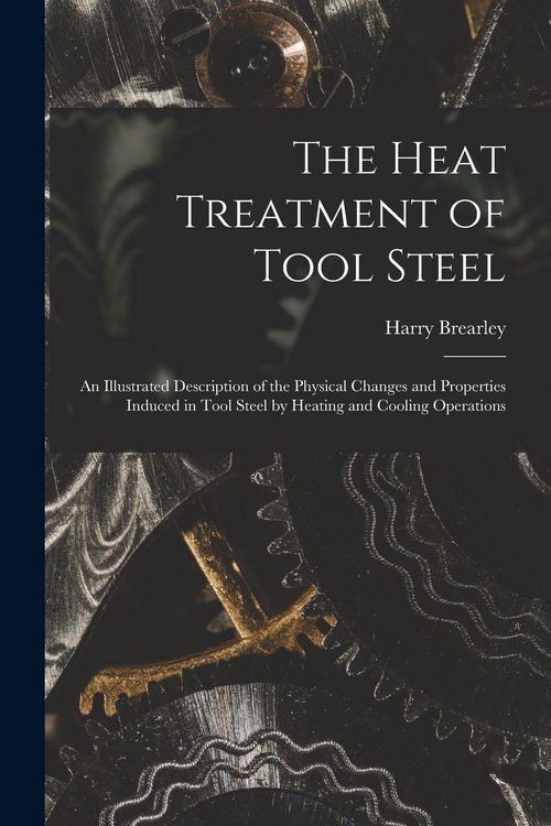 Produktbild: The Heat Treatment of Tool Steel