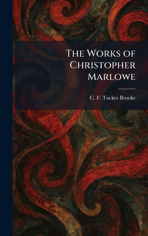 Produktbild: The Works of Christopher Marlowe