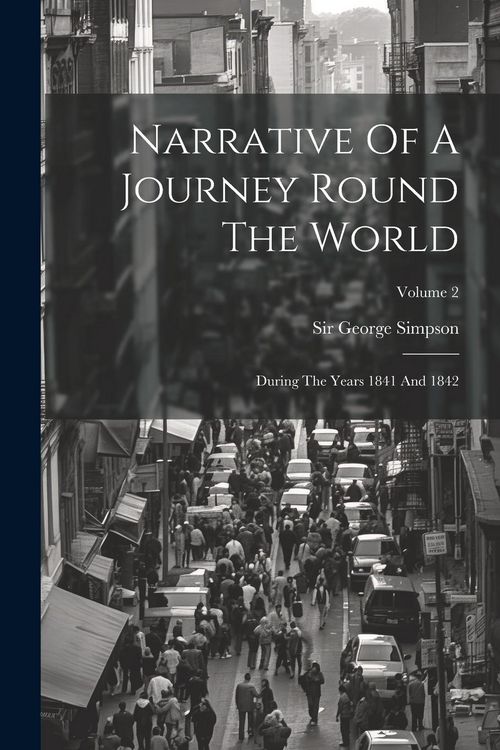 Produktbild: Narrative Of A Journey Round The World: During The Years 1841 And 1842; Volume 2