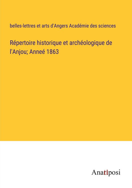 Produktbild: R&eacute;pertoire historique et arch&eacute;ologique de l'Anjou; Anne&eacute; 1863