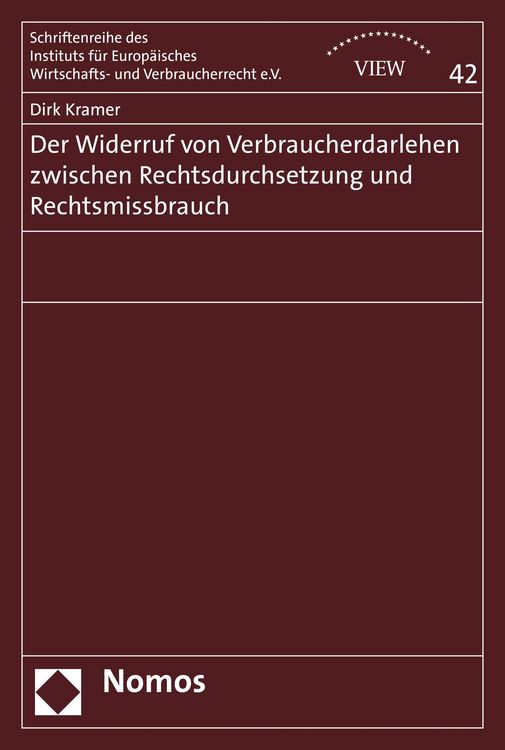 Produktbild: Der Widerruf von Verbraucherdarlehen zwischen Rechtsdurchsetzung und Rechtsmissbrauch
