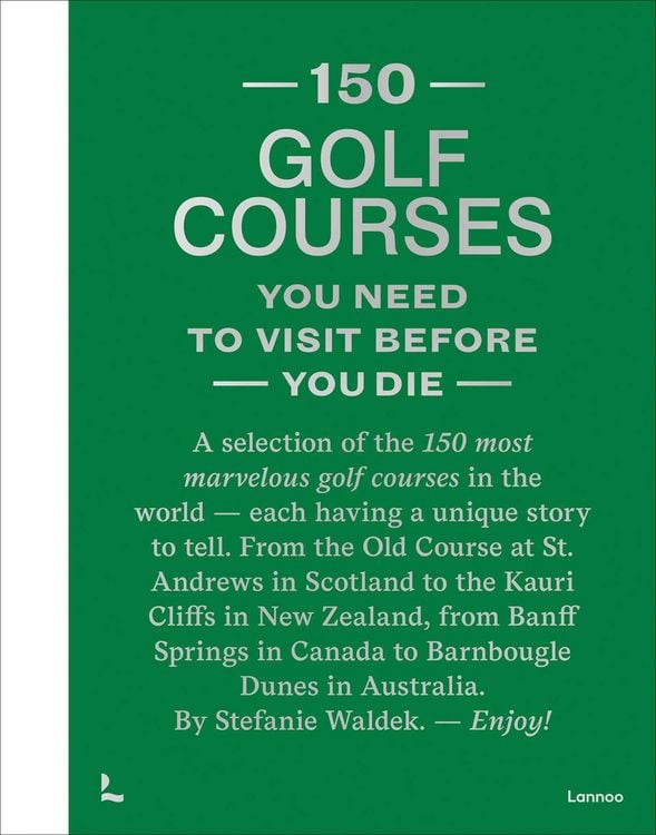 Produktbild: 150 Golf Courses You Need to Visit Before You Die - XL Edition
