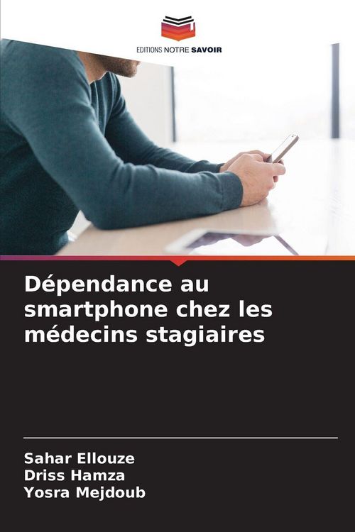 Produktbild: D&eacute;pendance au smartphone chez les m&eacute;decins stagiaires