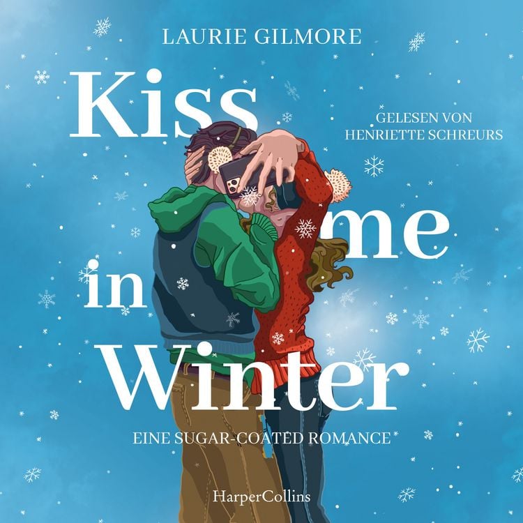 Produktbild: Kiss me in Winter. Eine sugar coated Romance