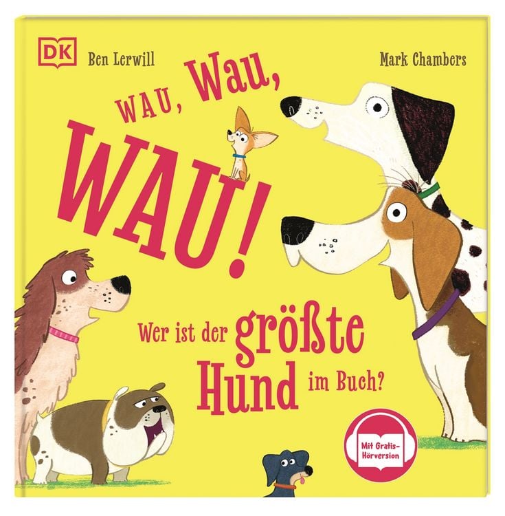 Produktbild: Wau, Wau, WAU! Wer ist der gr&ouml;&szlig;te Hund im Buch?
