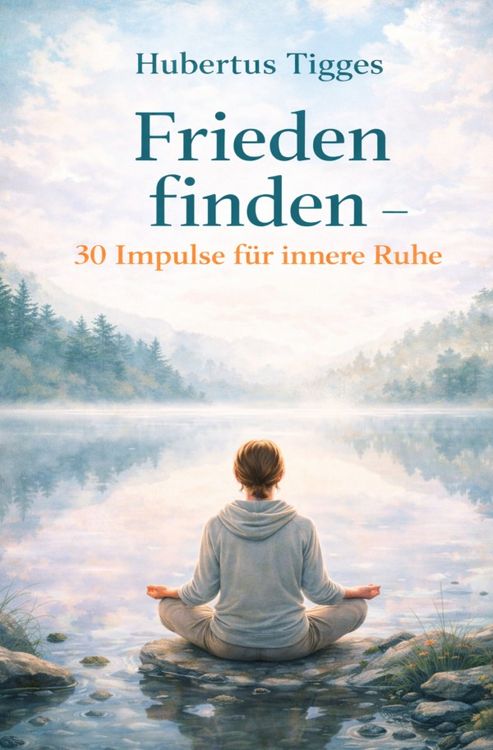 Produktbild: Frieden finden - 30 Impulse f&uuml;r innere Ruhe