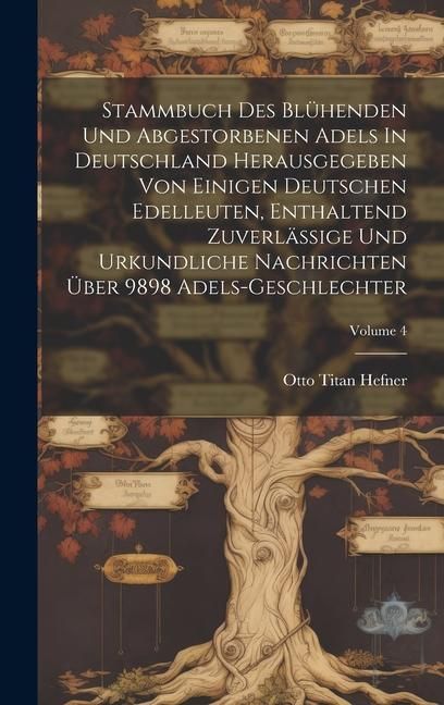 Produktbild: Stammbuch Des Bl&uuml;henden Und Abgestorbenen Adels In Deutschland Herausgegeben Von Einigen Deutschen Edelleuten, Enthaltend Zuverl&auml;ssige Und Urkundliche