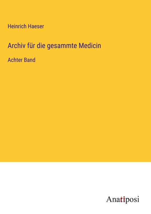 Produktbild: Archiv f&uuml;r die gesammte Medicin