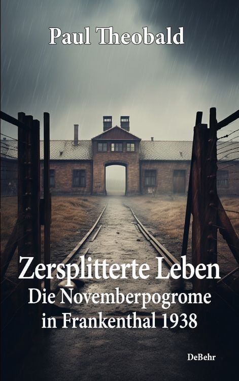 Produktbild: Zersplitterte Leben &ndash; Die Novemberpogrome in Frankenthal 1938