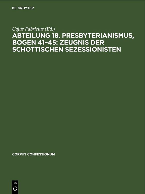 Produktbild: Abteilung 18. Presbyterianismus, Bogen 41&ndash;45: Zeugnis der Schottischen Sezessionisten