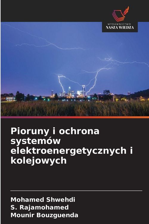 Produktbild: Pioruny i ochrona system&oacute;w elektroenergetycznych i kolejowych