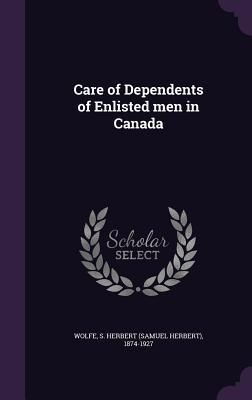 Produktbild: Care of Dependents of Enlisted Men in Canada