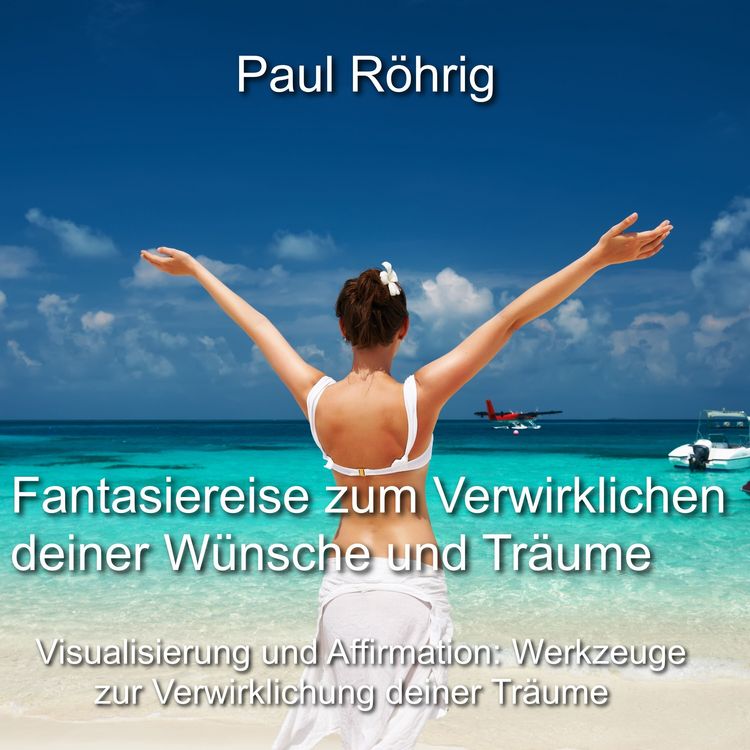 Produktbild: Fantasiereise zum Verwirklichen deiner W&uuml;nsche und Tr&auml;ume