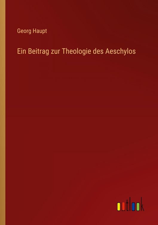 Produktbild: Ein Beitrag zur Theologie des Aeschylos