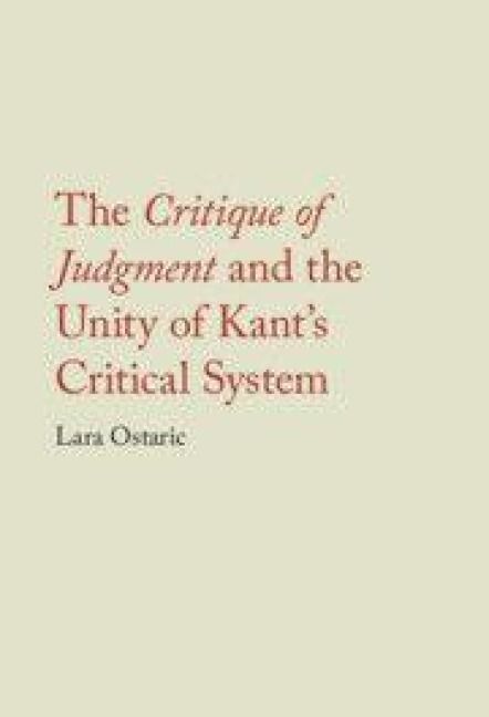 Produktbild: The Critique of Judgment and the Unity of Kant's Critical System
