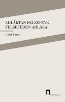 Produktbild: Ahlaktan Felsefeye Felsefeden Ahlaka