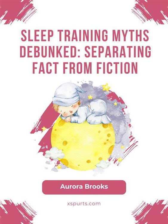 Produktbild: Sleep Training Myths Debunked- Separating Fact from Fiction