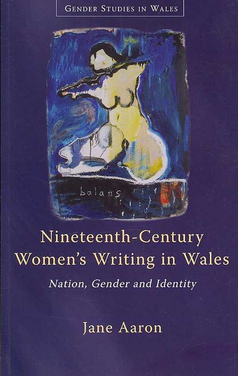 Produktbild: Aaron, J: Nineteenth-Century Women's Writing in Wales