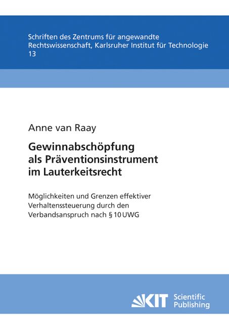Produktbild: Gewinnabsch&ouml;pfung als Pr&auml;ventionsinstrument im Lauterkeitsrecht : M&ouml;glichkeiten und Grenzen effektiver Verhaltenssteuerung durch den Verbandsanspruch