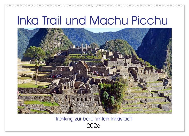 Produktbild: Inka Trail und Machu Picchu, Trekking zur ber&uuml;hmten Inkastadt (Wandkalender 2026 DIN A2 quer), CALVENDO Monatskalender