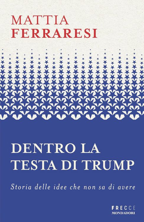 Produktbild: Dentro la testa di Trump. Storia delle idee che non sa di avere