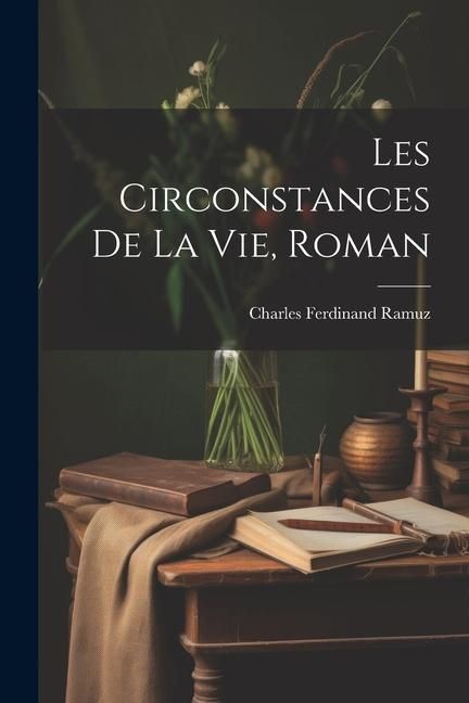 Produktbild: Les Circonstances De La Vie, Roman