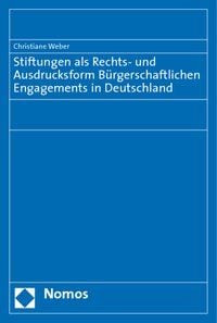Produktbild: Stiftungen als Rechts- und Ausdrucksform B&uuml;rgerschaftlichen Engagements in Deutschland