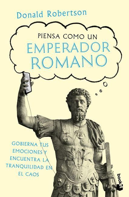 Produktbild: Piensa Como Un Emperador Romano: Gobierna Tus Emociones Y Encuentra La Tranquilidad... / How to Think Like a Roman Emperor