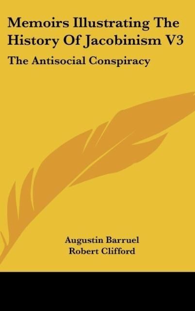 Produktbild: Memoirs Illustrating The History Of Jacobinism V3