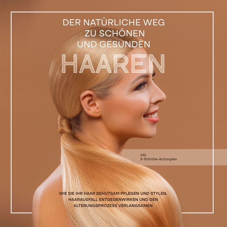Produktbild: Der nat&uuml;rliche Weg zu sch&ouml;nen und gesunden Haaren: Wie Sie Ihr Haar behutsam pflegen und stylen, Haarausfall entgegenwirken und den Alterungsprozess verlangsamen - inkl. 3-Schritte-Actionplan