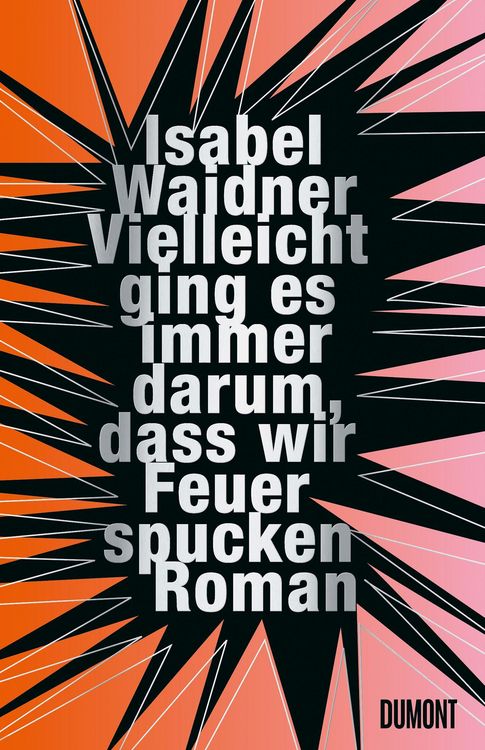 Produktbild: Vielleicht ging es immer darum, dass wir Feuer spucken