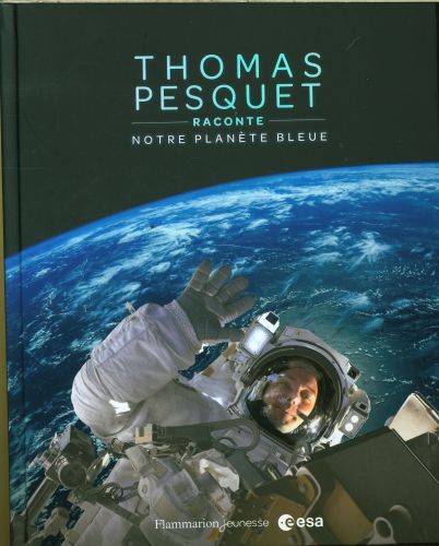 Produktbild: Thomas Pesquet raconte notre plan&egrave;te bleue