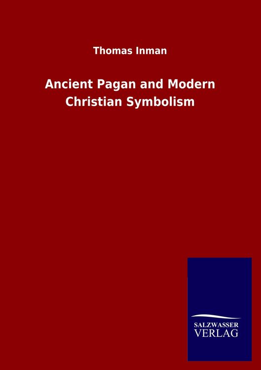 Produktbild: Ancient Pagan and Modern Christian Symbolism