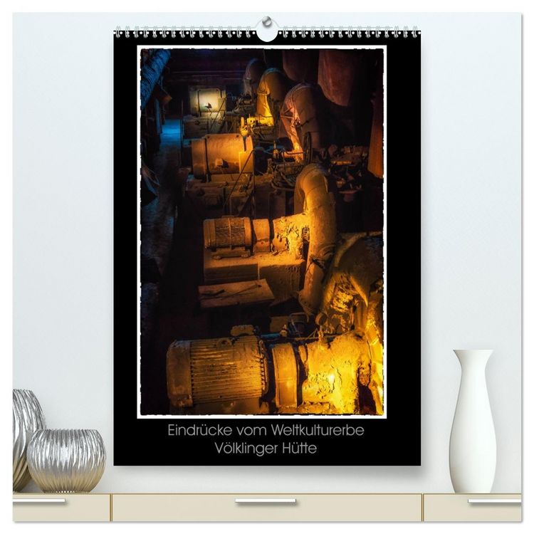 Produktbild: Eindr&uuml;cke vom Weltkulturerbe V&ouml;lklinger H&uuml;tte (hochwertiger Premium Wandkalender 2026 DIN A2 hoch), Kunstdruck in Hochglanz