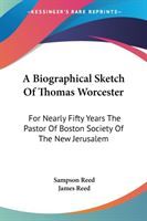 Produktbild: A Biographical Sketch Of Thomas Worcester