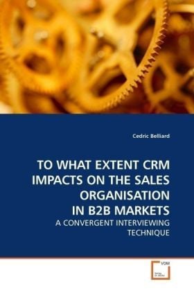 Produktbild: Belliard, C: To What Extent Crm Impacts On The Sales Organis
