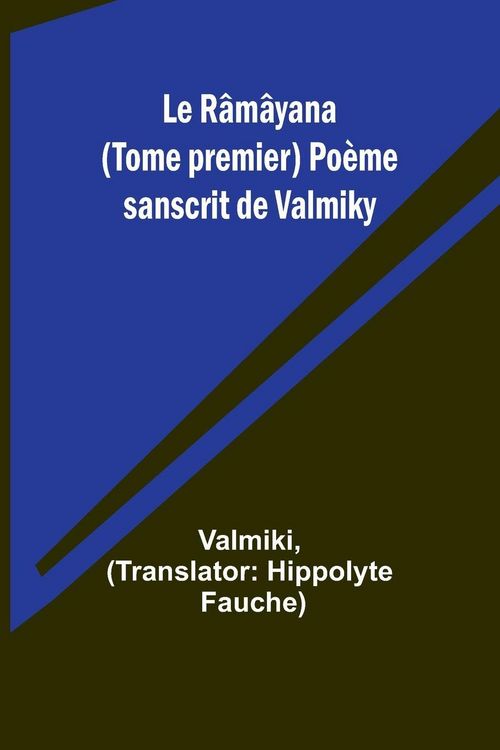 Produktbild: Le R&acirc;m&acirc;yana (Tome premier) Po&egrave;me sanscrit de Valmiky