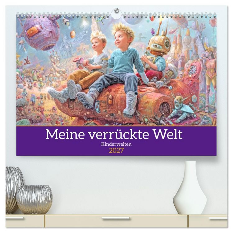 Produktbild: Meine verr&uuml;ckte Welt - Kinderwelten (hochwertiger Premium Wandkalender 2027 DIN A2 quer), Kunstdruck in Hochglanz
