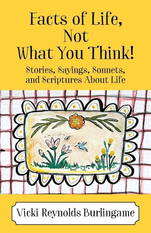 Produktbild: Facts of Life, Not What You Think! Stories, Sayings, Sonnets, and Scriptures About Life