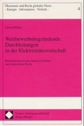 Produktbild: Wettbewerbsbegr&uuml;ndende Durchleitungen in der Elektrizit&auml;tswirtschaft