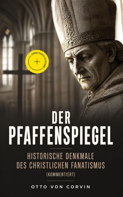 Produktbild: Der Pfaffenspiegel - Historische Denkmale des christlichen Fanatismus (Kommentiert)